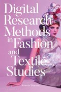 Digital Research Methods in Fashion and Textile Studies | Dr Amanda Sikarskie | 