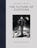 The Future of Clothing | Simone (W.I.R.E., Zurich, Switzerland) Achermann ; Stephan (W.I.R.E., Zurich, Switzerland) Sigrist | 