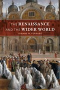 The Renaissance and the Wider World | Usa)ferraro ProfessorJoanneM.(SanDiegoStateUniversity | 