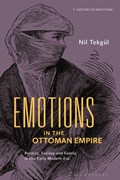 Emotions in the Ottoman Empire | Nil Tekgul | 