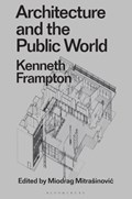 Architecture and the Public World | Kenneth Frampton | 