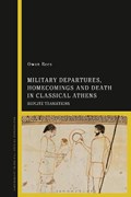 Military Departures, Homecomings and Death in Classical Athens | Dr Owen Rees | 