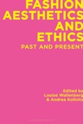 Fashion Aesthetics and Ethics | LOUISE (STOCKHOLM UNIVERSITY,  Sweden) Wallenberg ; Andrea (Stockholm University, Sweden) Kollnitz | 