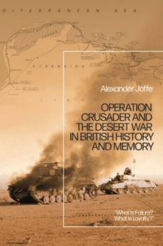 Operation Crusader and the Desert War in British History and Memory