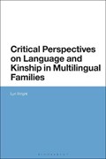 Critical Perspectives on Language and Kinship in Multilingual Families | Usa)wright DrLyn(UniversityofMemphis | 