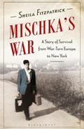 Mischka's War | Australia)Fitzpatrick Sheila(UniversityofSydney | 