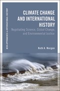 Climate Change and International History | Ruth A. Morgan | 