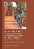 A Vocabulary of the Ancient Commentators on Aristotle | Usa)mckirahan RichardD.(PomonaCollege | 