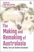 The Making and Remaking of Australasia | PROFESSOR TONY (UNIVERSITY OF OTAGO,  New Zealand) Ballantyne | 