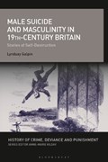 Male Suicide and Masculinity in 19th-century Britain | Lyndsay Galpin | 