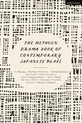 The Methuen Drama Book of Contemporary Japanese Plays: The Bacchae-Holstein Milk Cows; One Night; Isn't Anyone Alive?; The Sun; Carcass | Yuko Kuwabara | 