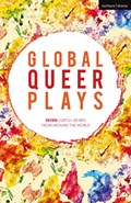 Global Queer Plays | Danish Sheikh ; Jeton Neziraj ; he/they Raphael Amahl Khouri ; Jean-Luc Lagarce ; Zhan Jie ; Mariam Bazeed ; Santiago Loza | 
