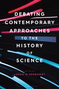 Debating Contemporary Approaches to the History of Science | LUKAS M. (NETHERLANDS INSTITUTE FOR ADVANCED STUDY,  Netherlands) Verburgt | 