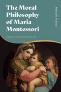 The Moral Philosophy of Maria Montessori | Usa)frierson Patrick(WhitmanCollege | 