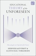 Educational Theory of the Unforeseen | Herner Saeverot ; Glenn-Egil Torgersen | 