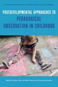 Postdevelopmental Approaches to Pedagogical Observation in Childhood | DR MONA (MIDDLESEX UNIVERSITY,  UK) Sakr ; Professor Jennifer (Brock University, Canada) Rowsell ; Kortney (Utah State University, USA) Sherbine | 