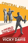 Central Asia in World War Two | Vicky Davis | 