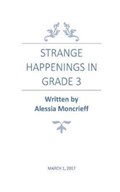 Strange Happenings in Grade 3 | Alessia Moncrieff | 