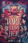 Rick Riordan Presents: The Dark Becomes Her | Judy I. Lin | 