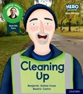 Hero Academy Non-fiction: Oxford Level 5, Green Book Band: Cleaning Up | Benjamin Hulme-Cross | 
