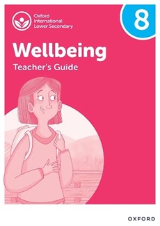 Oxford International Lower Secondary Wellbeing: Teacher's Guide 8