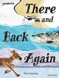 Readerful Books for Sharing: Year 4/Primary 5: There and Back Again | Mick Manning | 
