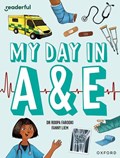 Readerful Independent Library: Oxford Reading Level 9: My Day in A+E | Roopa Farooki | 