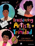 Readerful Independent Library: Oxford Reading Level 15: Trailblazing Artists from Trinidad | Lisa Langley | 
