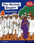 KS3 History Depth Study: The British Empire Student Book Second Edition | Aaron Wilkes | 
