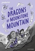 Readerful Rise: Oxford Reading Level 11: The Dragons of Moonstone Mountain | Cas Lester | 