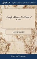 A Compleat History of the Empire of China | Louis LeComte | 