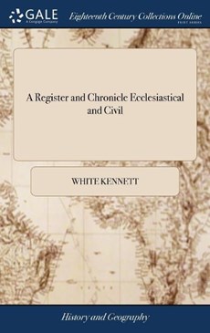 A Register and Chronicle Ecclesiastical and Civil