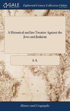 A Historical and Law Treatise Against the Jews and Judaism