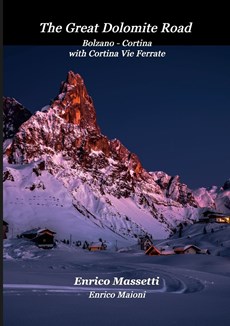 Massetti, E: Great Dolomite Road  Bolzano - Cortina with Cor