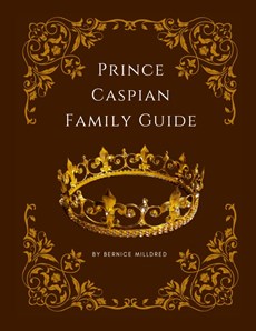 Prince Caspian Family Guide