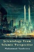 Scientology from Islamic Perspective | Muhammad Vandestra | 