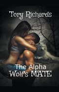 The Alpha Wolf's Mate | Tory Richards | 