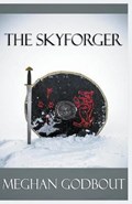 The Skyforger | Meghan Godbout | 