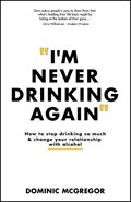 I'm Never Drinking Again | Dominic McGregor | 