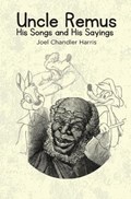 Uncle Remus: His Songs and His Sayings | Joel Chandler Harris | 