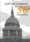 City of London in 50 Buildings | Lucy McMurdo | 
