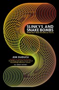 Slinkys and Snake Bombs | Jem Duducu | 