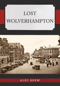Lost Wolverhampton | Alec Brew | 