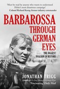 Barbarossa Through German Eyes | Jonathan Trigg | 