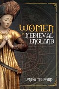 Women in Medieval England | Lynda Telford | 