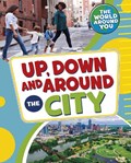 Up, Down and Around the City | Christianne (Acquisitions Editor) Jones | 