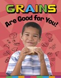 Grains Are Good for You! | Gloria Koster | 