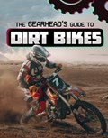 The Gearhead's Guide to Dirt Bikes | Lisa J. Amstutz | 
