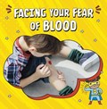 Facing Your Fear of Blood | Heather E. Schwartz | 