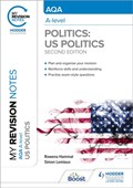 My Revision Notes: AQA A-level Politics: US and Comparative Politics: Second Edition | Rowena Hammal ; Simon Lemieux | 